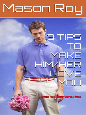 cover image of 3 TIPS TO MAKE HIM/HER      LOVE YOU
